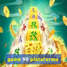 game 90 plataforma